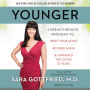 Younger: A Breakthrough Program to Reset Your Genes, Reverse Aging, and Turn Back the Clock 10 Years