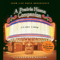 It's Only a Show: A Prairie Home Companion