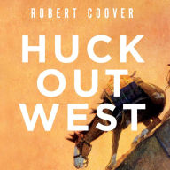 Huck Out West: A Novel