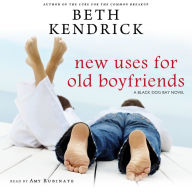 New Uses for Old Boyfriends: A Black Dog Bay Novel, Book 2