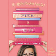 Pies and Prejudice: Mother-Daughter Book Club, Book 4