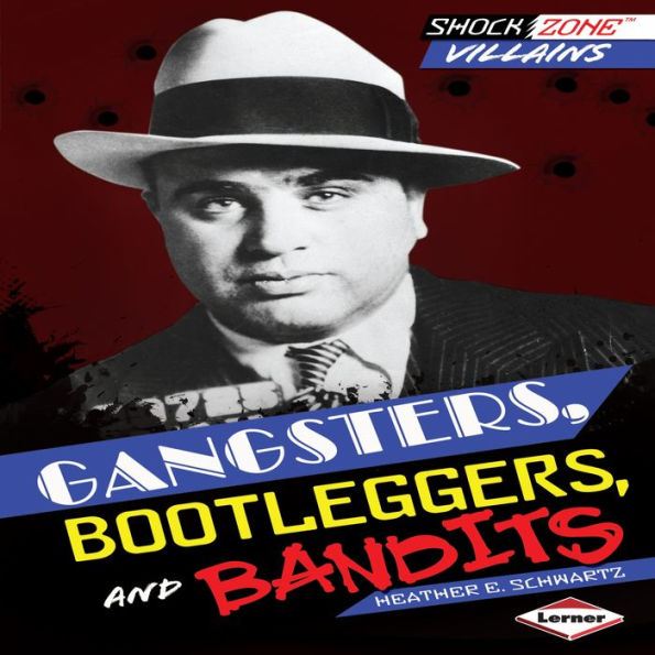 Gangsters, Bootleggers, and Bandits