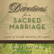 Devotions for a Sacred Marriage: A Year of Weekly Devotions for Couples