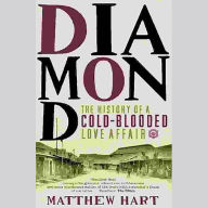 Diamond: The History of a Cold-Blooded Love Affair (Abridged)