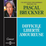 Difficile liberté amoureuse: Une réflexion philosophique