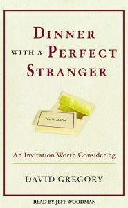 Dinner with a Perfect Stranger: An Invitation Worth Considering