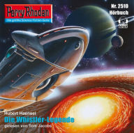 Perry Rhodan 2510: Die Whistler-Legende: Perry Rhodan-Zyklus 