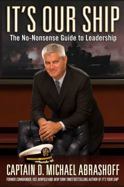 It's Our Ship: The No-Nonsense Guide to Leadership (Abridged)