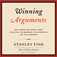 Winning Arguments: What Works and Doesn't Work in Politics, the Bedroom, the Courtroom, and the Classroom - Essential Guide To Effective Debating