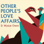 Other People's Love Affairs: Stories