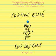 Educating Esmé: Diary of a Teacher's First Year (Abridged)