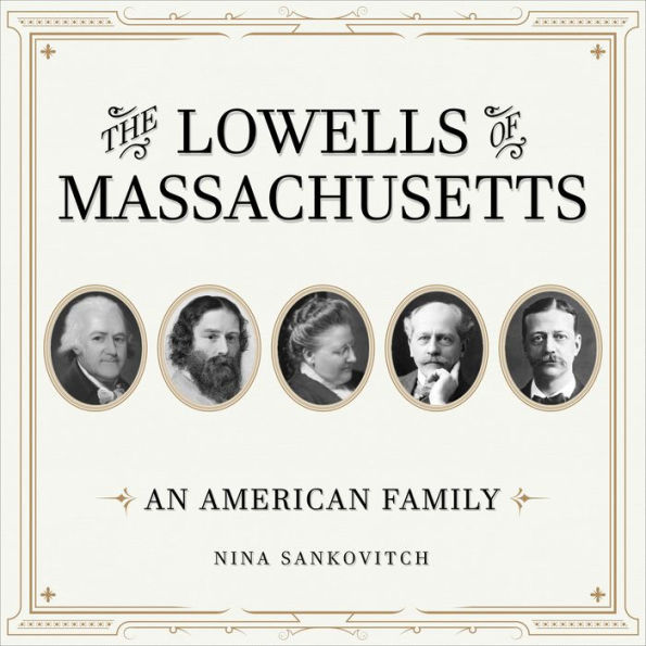 The Lowells of Massachusetts: An American Family