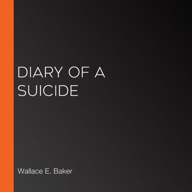 Diary of a Suicide by Wallace E. Baker, Lee Smalley 2940170137022 Audiobook (Digital
