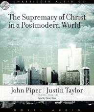 The Supremacy of Christ in a Postmodern World