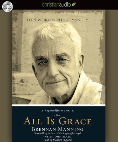 All Is Grace: A Ragamuffin Memoir