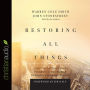 *Restoring All Things: God's Audacious Plan to Change the World through Everyday People