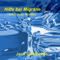 Hilfe bei Migräne: Erfolg durch Hypnose