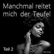 Manchmal reitet mich der Teufel - Teil 2