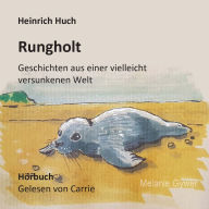 Rungholt: Geschichten aus einer vielleicht versunkenen Welt