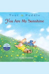 Toot & Puddle: You Are My Sunshine