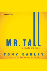 Mr. Tall: A Novella and Stories