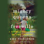 The Mighty Queens of Freeville: A Mother, a Daughter, and the Town That Raised Them