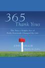 365 Thank Yous: The Year a Simple Act of Daily Gratitude Changed My Life