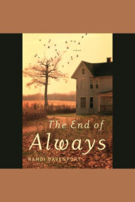 The End of Always: A Novel