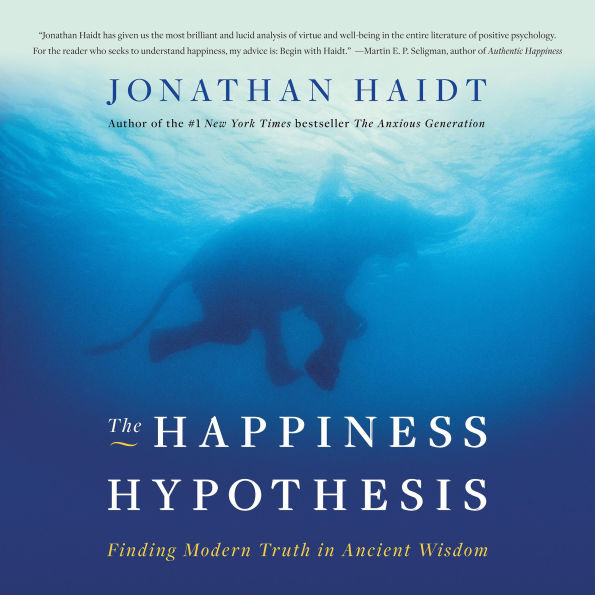 The Happiness Hypothesis: Finding Modern Truth in Ancient Wisdom