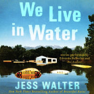 We Live in Water: Stories