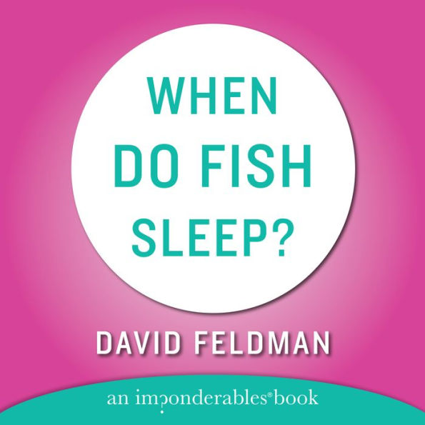 When Do Fish Sleep and Other Imponderables (Abridged)