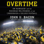 Overtime: Jim Harbaugh and the Michigan Wolverines at the Crossroads of College Football