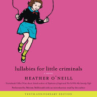 Lullabies for Little Criminals: A Novel