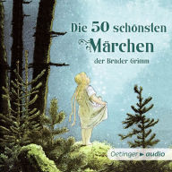 Die 50 schönsten Märchen der Brüder Grimm (Abridged)