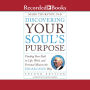 Discovering Your Soul's Purpose (Second Edition): Finding Your Path in Life, Work, and Personal Mission the Edgar Cayce Way,Second Edition