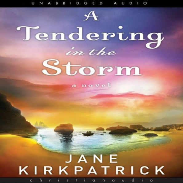 A Tendering in the Storm: A Novel