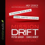 *Mission Drift: The Unspoken Crisis Facing Leaders, Charities, and Churches