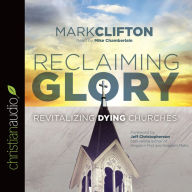 Reclaiming Glory: Revitalizing Dying Churches