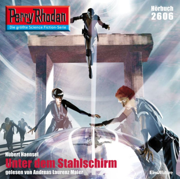 Perry Rhodan 2606: Unter dem Stahlschirm: Perry Rhodan-Zyklus 