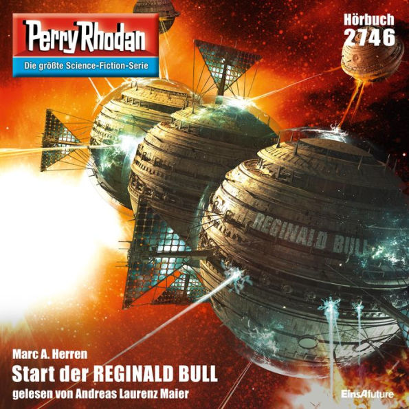 Perry Rhodan 2746: Start der REGINALD BULL: Perry Rhodan-Zyklus 