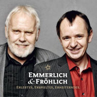 Emmerlich & Fröhlich: Erlebtes. Erdachtes. Erheiterndes (Abridged)