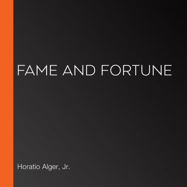 Fame and Fortune