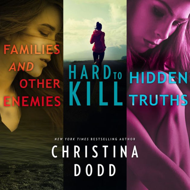 Families and Other Enemies & Hard to Kill & Hidden Truths by Christina