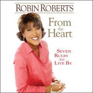 From the Heart: Seven Rules to Live By (Abridged)