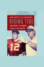 Rising Tide: Bear Bryant, Joe Namath, and Dixie's Last Quarter