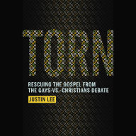 Torn: Rescuing the Gospel from the Gays-vs.-Christians Debate