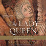 The Lady Queen: The Notorious Reign of Joanna I, Queen of Naples, Jerusalem, and Sicily