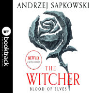 Blood of Elves (Witcher Series #1) (Booktrack Edition)