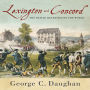 Lexington and Concord: The Battle Heard Round the World