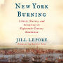 New York Burning: Liberty, Slavery, and Conspiracy in Eighteenth-Century Manhattan